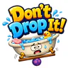 Dont Drop It