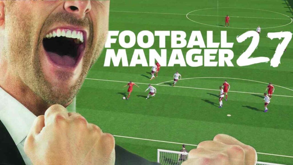 Everything Football Manager 27 needs to add to make the horrid FM26 year worth it
