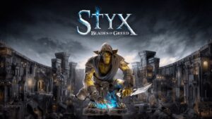 Styx Blades of Greed Release Date, Global Launch Times, Platforms, Features, and More