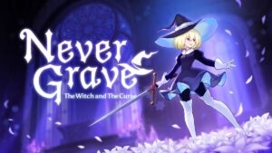 Never Grave The Witch and the Curse Release Date, Launch Times, Platforms, Features, and More